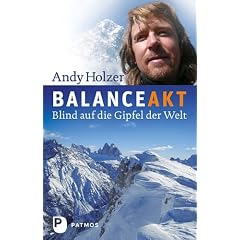 Balanceakt: Blind auf die Gipfel der Welt