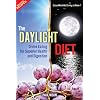 The Daylight Diet; Divine Eating for Superior Health and Digestion
