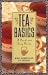 Tea Basics: A Quick and Easy Guide by Wendy Rasmussen