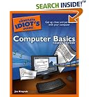 The Complete Idiot's Guide to Computer Basics, 4th Edition... by Joe Kraynak
