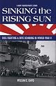Sinking the Rising Sun: Dog Fighting & Dive Bombing in World War II: A Navy Fighter Pilot's Story