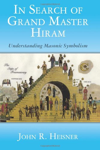 In Search of Grand Master Hiram: Understanding Masonic Symbolism