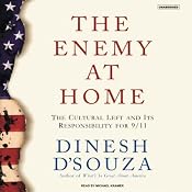 The Enemy at Home: The Cultural Left and Its Responsibility for 9/11 | [Dinesh D'Souza]