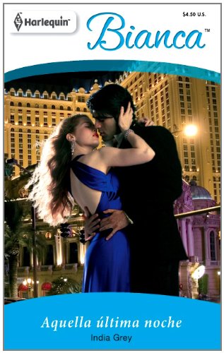Aquella Ultima Noche: (The Last Night) (Spanish Edition), by India Grey Aquella Ultima Noche: (The Last Night) (Spanish Edition), by India Grey