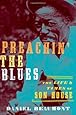 Preachin' the Blues: The Life and Times of Son House