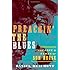 Preachin' the Blues: The Life and Times of Son House