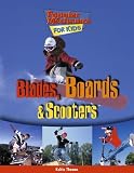 Blades, Boards, and Scooters (Popular Mechanics for Kids)