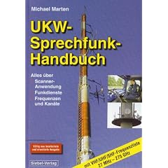 UKW-Sprechfunk-Handbuch: Alles �ber Scanner-Anwendungen, Funkdienste, Frequenzen und Kan�le. VHF-/UHF-/SHF-Frequenzliste 27 MHz - 275 GHz