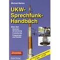 UKW-Sprechfunk-Handbuch: Alles �ber Scanner-Anwendungen, Funkdienste, Frequenzen und Kan�le. VHF-/UHF-/SHF-Frequenzliste 27 MHz - 275 GHz