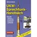 UKW-Sprechfunk-Handbuch: Alles �ber Scanner-Anwendungen, Funkdienste, Frequenzen und Kan�le. VHF-/UHF-/SHF-Frequenzliste 27 MHz - 275 GHz