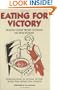 Eating for Victory: Healthy Home Front Cooking on War Rations (Official Wwii Info Reproductns)