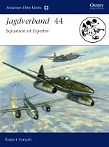 Aviation Elite Units 27: Jagdverband 44: Squadron of Experten (Aviation Elite Units)