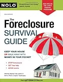 The Foreclosure Survival Guide: Keep Your House or Walk Away With Money in Your Pocket