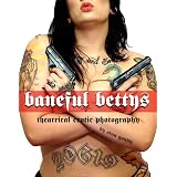Baneful Bettys: Theatrical Erotic Photography ~ Alan Gandy