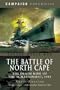 THE BATTLE OF NORTH CAPE: The Death Ride of the Scharnhorst, 1943 (Campaign Chronicles)