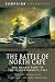The Battle of the North Cape: The Death Ride of the Scharnhorst, 1943 (Campaign Chronicles)
