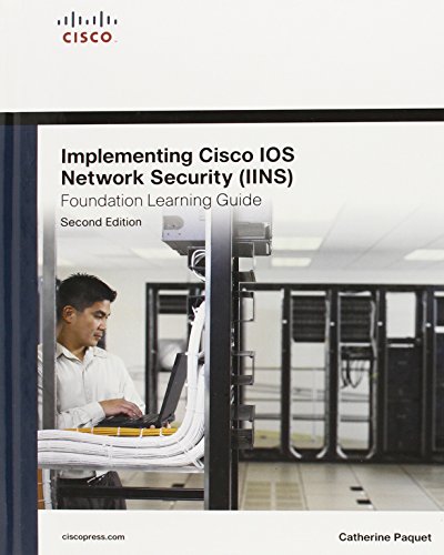 Implementing Cisco IOS Network Security (IINS 640-554) Foundation Learning Guide (2nd Edition) (Foundation Learning Guides)
