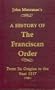 History of the Franciscan Order: From Its Origins to the Year 1517