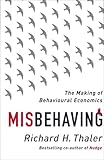 Misbehaving : how economics became behavioural