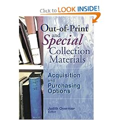 Out-Of-Print and Special Collection Materials: Acquisitions and Purchasing Options (Acquisitions Librarian, Vol 14, No. 27)