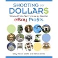 Shooting for Dollars: Simple Photo Techniques for Greater eBay Profits
