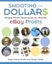 Shooting for Dollars: Simple Photo Techniques for Greater eBay Profits