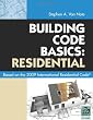 Building Code Basics: Residential: Based on 2009 International Residential Code