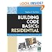 Building Code Basics: Residential: Based on 2009 International Residential Code