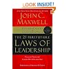 The 21 Irrefutable Laws of Leadership: Follow Them and People Will Follow You