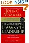 The 21 Irrefutable Laws of Leadership: Follow Them and People Will Follow You