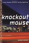 Knockout Mouse: A Bill Damen Mystery (Silicon Valley Mysteries (Paperback))
