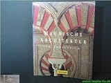 Maurische Architektur in Andalusien - Marianne Barrucand