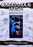 Geology and the local museum : making the most of your geological collection