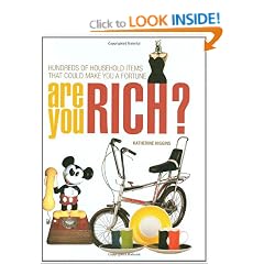 Are You Rich?: Hundreds of Household Items That Could Make You a Fortune