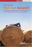 Mut zur Auszeit: Mit Sabbatical, Langzeiturlaub und Ausstieg auf Zeit zu mehr Lebensqualit�t und neuen Perspektiven. Programm �sterreich