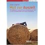 Mut zur Auszeit: Mit Sabbatical, Langzeiturlaub und Ausstieg auf Zeit zu mehr Lebensqualit�t und neuen Perspektiven. Programm �sterreich