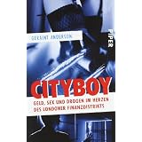 Cityboy: Geld, Sex und Drogen im Herzen des Londoner Finanzdistriktsvon "Geraint Anderson"