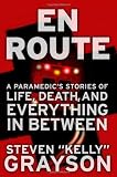 Buy : En Route: A Paramedics Stories of Life, Death, and Everything in Between