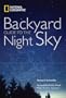 National Geographic Backyard Guide to the Night Sky