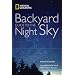 National Geographic Backyard Guide to the Night Sky