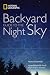 National Geographic Backyard Guide to the Night Sky