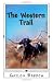 The Western Trail: The Western: The Greatest Texas Cattle Trail,