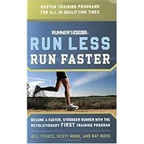 Runner's World Run Less, Run Faster: Become a Faster, Stronger Runner with the Revolutionary FIRST Training Program (Runners World)