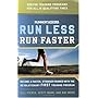 RUNNERS WORLD RUN LESS RUN FASTER: Become a Faster, Stonger Runner with the Revolutionary First Training Program