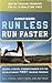 Runner's World Run Less, Run Faster: Become a Faster, Stronger Runner with the Revolutionary FIRST Training Program (Runners World)