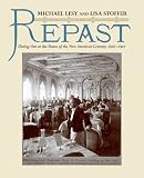 Repast : dining out at the dawn of the new American century, 1900-1910