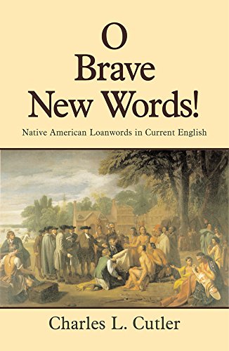 o brave new words native american loanwords in current english