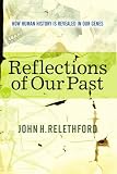 Reflections Of Our Past: How Human History Is Revealed In Our Genes