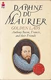 Golden lads : a study of Anthony Bacon, Francis, and their friends