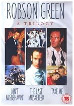 Robson Green - A Trilogy - Ain't Misbehavin'/The Last Musketeer/Take Me